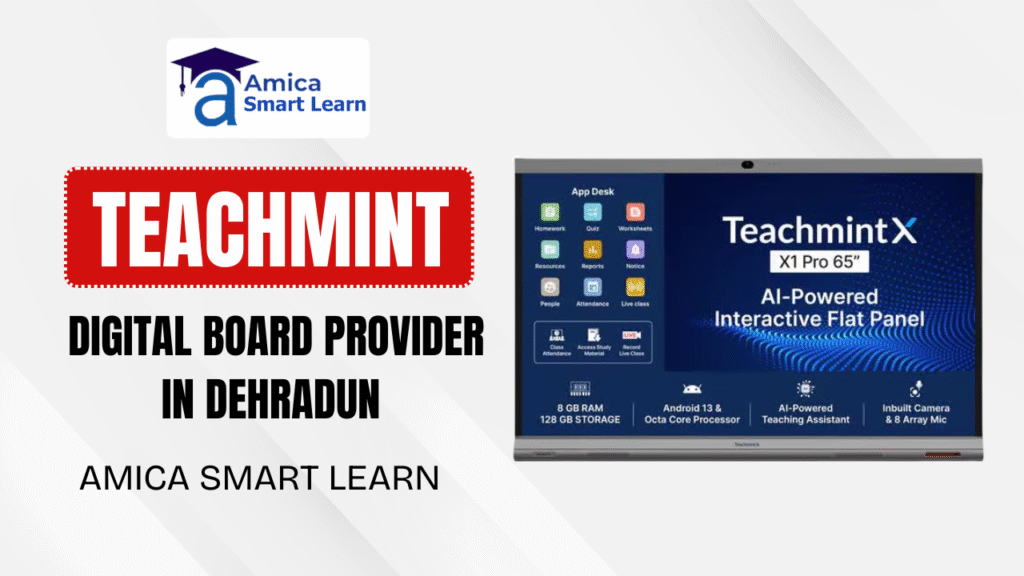 Teachmint Digital Board Provider in Dehradun – Amica Smart Learn’s Smart Classroom Solution
