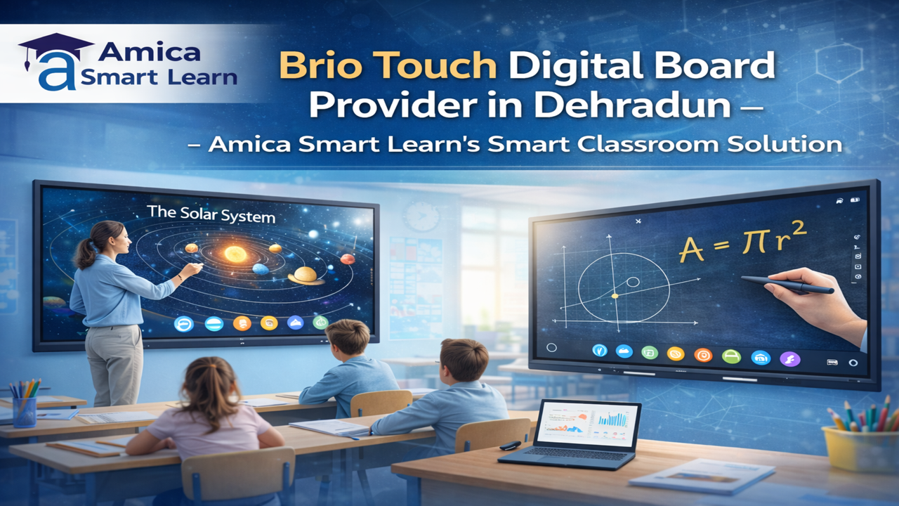 Brio Touch Digital Board Provider in Dehradun – Amica Smart Learn’s Smart Classroom Solution